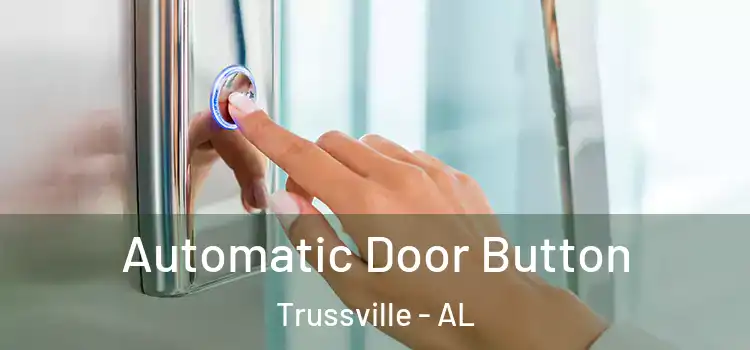  Automatic Door Button Trussville - AL