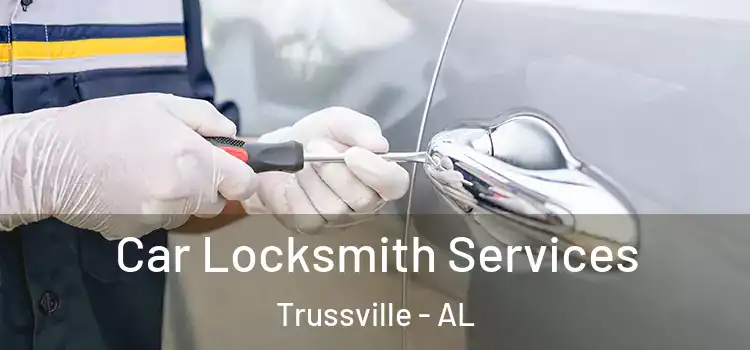 Car Locksmith Services Trussville - AL