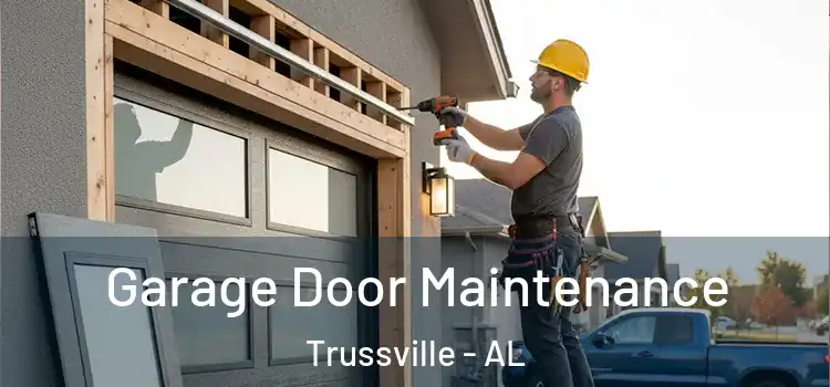 Garage Door Maintenance Trussville - AL