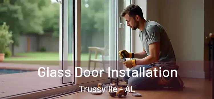  Glass Door Installation Trussville - AL