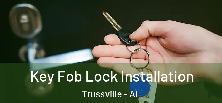 Key Fob Lock Installation Trussville - AL