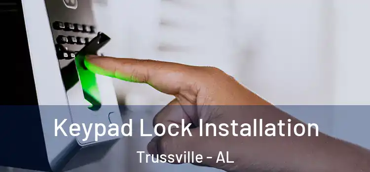 Keypad Lock Installation Trussville - AL