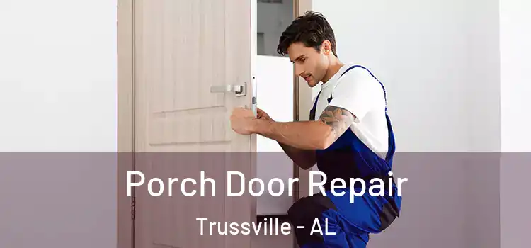  Porch Door Repair Trussville - AL
