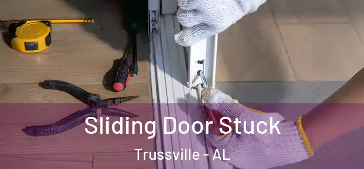 Sliding Door Stuck Trussville - AL