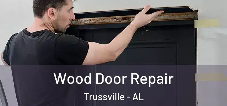 Wood Door Repair Trussville - AL